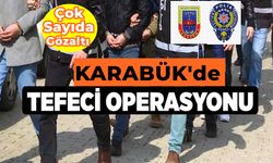 Karabük'te Büyük Çaplı Tefeci Operasyonu