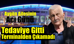 Aygün Ailesinin Acı Günü; Celal Aygün Hayatını kaybetti