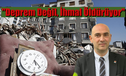 Dural; "Deprem Değil, İhmal Öldürüyor"