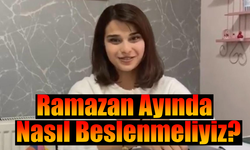 Uzman Diyetisyenden Ramazan Ayında Beslenme Önerileri