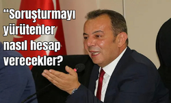 Tanju Özcan: Bu Nasıl Soruşturma?