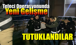 Tefecilik Operasyonunda Yeni Gelişme; Tutuklandılar