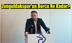 Zonguldakspor FK’nın Borcu Ne Kadar? Ne Kadar Harcandı?