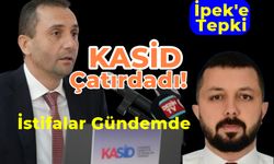 KASİD'de Başkan İpek'e Tepki İstifa Getirdi