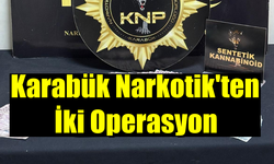 Karabük Narkotik'ten İki Operasyon