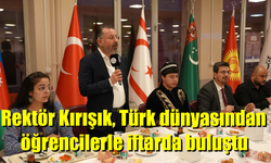 Rektör Kırışık, Türk Dünyasından Öğrencilerle Buluştu