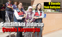 Samanlıkta Öldürmüştü! O Davada Yeni Gelişmeler