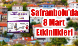 Safranbolu’da 8 Mart Etkinlikleri Hazırlandı