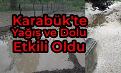 Karabük'te Etkili Yağmur ve Dolu Hayatı Etkiledi