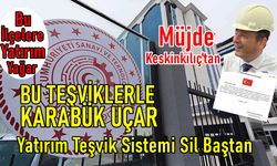 Yeni Teşvik Pakete İle Karabük Uçar
