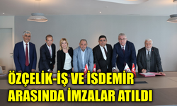 Özçelik-İş ve İSDEMİR el sıkıştı
