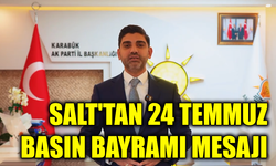 AK Parti İl Başkanı Salt’tan 24 Temmuz mesajı