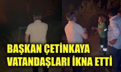 Çetinkaya’dan yangın bölgesinde örnek müdahale