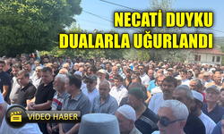 Necati Duyku (Efendi Dede) ebediyete uğurlandı