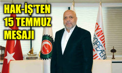 HAK-İŞ’ten 15 Temmuz Demokrasi ve Millî Birlik Günü Mesajı