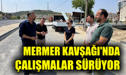 Başkan Cıva, Mermer Yol Kavşağı’nda çalışmaları inceledi