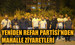 Yeniden Refah Partisi Mahalle Mahalle Geziyor