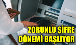 ATM'de şifre yenileme zorunlu hale geldi