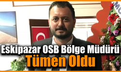 Eskipazar OSB Bölge Müdürü Tümen oldu