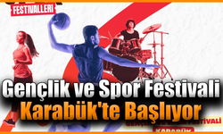 Karabük’te Gençlik ve Spor Festivali Düzenlenecek