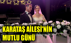 Karataş ailesinin mutlu günü