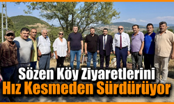 Sözen, köy ziyaretleriyle hizmetleri değerlendirdi