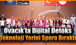 Aileler ve gençler Ovacık’ta dijital molada buluştu