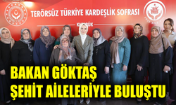 Göktaş: “Şehit aileleri barış sürecinin mimarlarıdır”