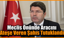 TBMM önünde aracını yakan şahıs tutuklandı