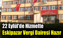 Eskipazar Vergi Dairesi 22 Eylül’de hizmete açılıyor