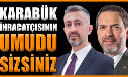 Karabük İhracatçıları Muhammed Ali Oflaz’dan Destek Bekliyor