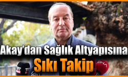 Akay, Karabük’ün sağlık yatırımlarında takibini sürdürüyor