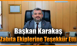 Başkan Karakaş Zabıta Haftası'nı kutladı