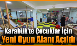 Karabük’te Şirinköy Çocuk Oyun Merkezi hizmete girdi