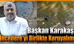 İncedere Çayı’na çöp atanlara cezai işlem uygulanacak