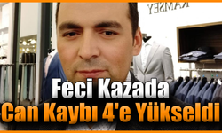 Feci kazada ölenlerin sayısı 4’e yükseldi