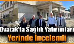 Ovacık’ta yeni hastane için çalışmalar hız kesmeden sürüyor