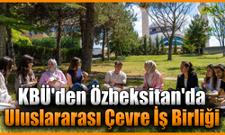 KBÜ, Özbekistan’da Çevre Eğitimi Projesi Yürütüyor