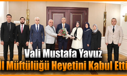 Vali Yavuz, Müftülük heyetini makamında ağırladı