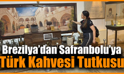 Brezilyalı kahveseverin durağı Safranbolu oldu