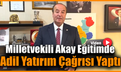 Akay: "Eğitim yatırımlarında adaletsizlik kabul edilemez"