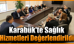 Karabük’te üst düzey sağlık yöneticileri bir araya geldi