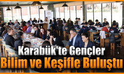 BİLSEM Öğrencileri Karabük’te bilimle buluştu