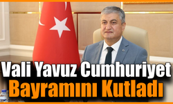 Vali Yavuz’dan 29 Ekim Cumhuriyet Bayramı mesajı