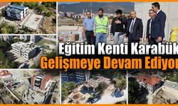 Safranbolu’da 9 büyük eğitim yatırımı hızla devam ediyor