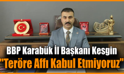 BBP Karabük İl Başkanı Kesgin'den çözüm sürecine sert çıkış