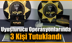 Uyuşturucu operasyonlarında 3 kişi tutuklandı