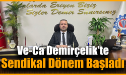 Ve-Ca Demirçelik’te yetki Özçelik İş Sendikası’na geçti