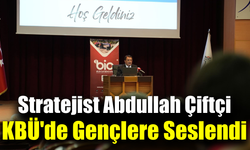 Abdullah Çiftçi KBÜ’de yeni yüzyılın güç dengelerini anlattı