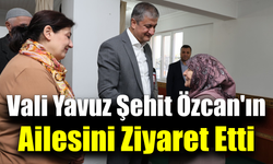 Vali Yavuz, Şehit Özcan’ın ailesinin acısını paylaştı